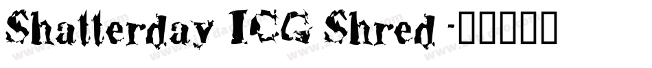 Shatterday ICG Shred字体转换